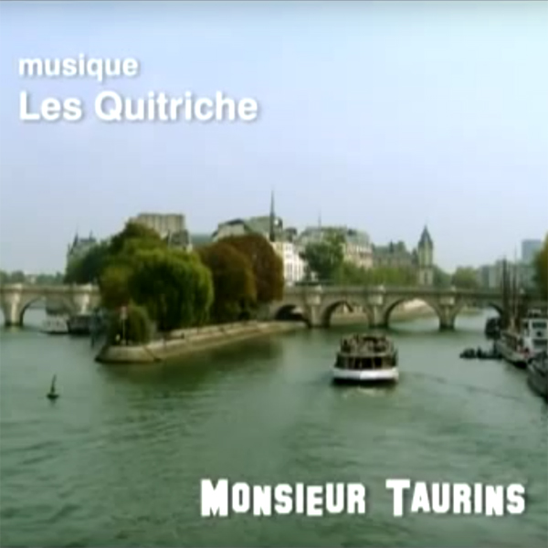 Les Quitriche in MONSIEUR TAURINS movie